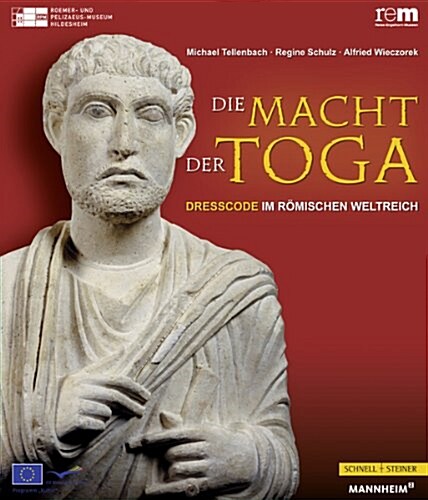 Die Macht Der Toga: Dresscode Im Romischen Weltreich (Hardcover)