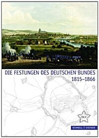 Die Festungen Des Deutschen Bundes 1815 - 1866 (Paperback)