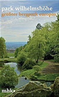 Park Wilhelmshohe: Grosster Bergpark Europas (Paperback)