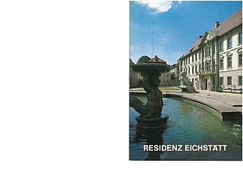 Eichstatt: Die Ehemalige Furstbischofliche Stadtresidenz (Paperback, 2)