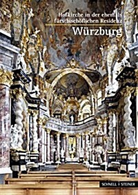 Wurzburg: Hofkirche in Der Ehemals Furstbischoflichen Residenz (Paperback, 3)