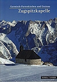 Garmisch-Partenkirchen: Zugspitzkapelle (Paperback, 3)