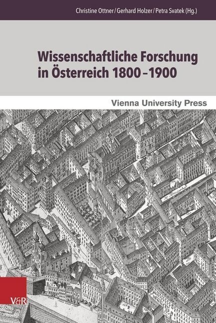 Wissenschaftliche Forschung in Osterreich 1800-1900: Spezialisierung, Organisation, Praxis (Hardcover)