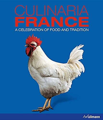Culinaria France: A Celebration of Food and Tradition (Hardcover)