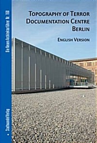 Topography of Terror Documentation Centre Berlin: English Version (Paperback)