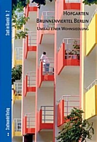 Hofgarten Brunnenviertel Berlin: Umbau Einer Wohnsiedlung (Paperback)