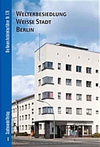 Welterbesiedlung Weisse Stadt Berlin (Paperback)