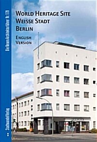 World Heritage Site Weisse Stadt Berlin (Paperback)