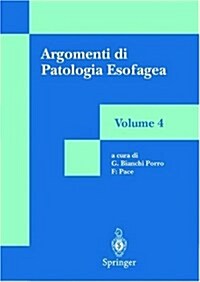 Argomenti Di Patologia Esofagea: Volume 4 (Paperback)