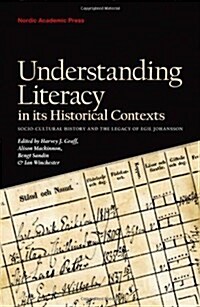 Understanding Literacy in Its Historical Contexts: Socio-Cultural History and the Legacy of Egil Johansson (Hardcover)