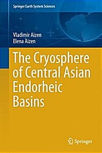 The Cryosphere of Central Asian Endorheic Basins (Hardcover, 2022)