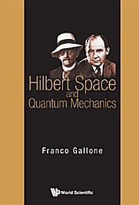 Hilbert Space and Quantum Mechanics (Hardcover)