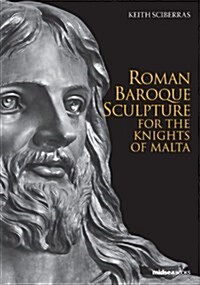 Roman Baroque Sculpture for the Knights of Malta (Paperback)