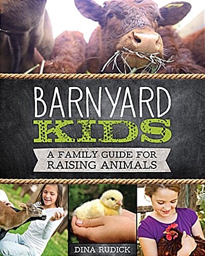Barnyard Kids: A Family Guide for Raising Animals (Paperback)