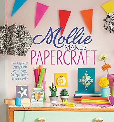 Mollie Makes Papercraft: From Origami to Greeting Cards and Gift Wrap, 20 Paper Projects for You to Make (Hardcover)