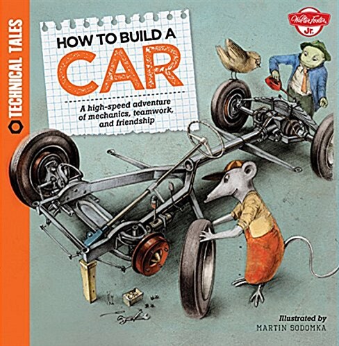 How to Build a Car: A High-Speed Adventure of Mechanics, Teamwork, and Friendship (Hardcover)