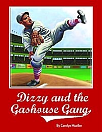 Dizzy Dean and the Gashouse Gang (Hardcover)