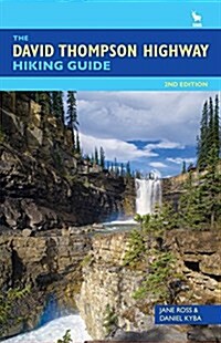 The David Thompson Highway Hiking Guide (Paperback, 2)