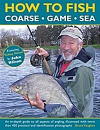 How to Fish: Coarse - Game - Sea (Paperback)
