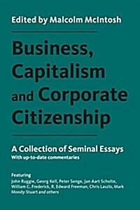 Business, Capitalism and Corporate Citizenship : A Collection of Seminal Essays (Paperback)