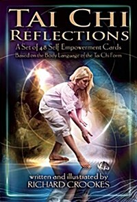 Tai Chi Reflections : A Set of 48 Self-Empowerment Cards Based on the Body Language of the Tai Chi Form (Cards)