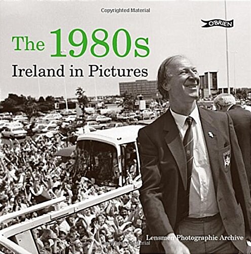 The 1980s: Ireland in Pictures (Paperback)