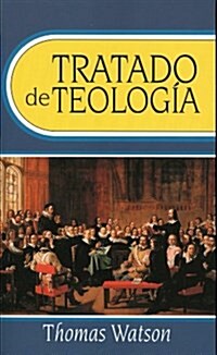 Tratado de Teologia = Treaty Theology (Paperback)