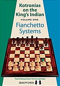 Kotronias on the Kings Indian: Volume I : Fianchetto Systems (Paperback)
