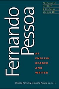 Fernando Pessoa as English Reader and Writer: Volume 28 (Paperback)
