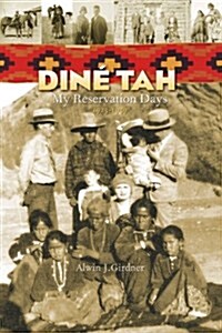 Dine Tah: My Reservation Days 1923?1939 (Paperback)