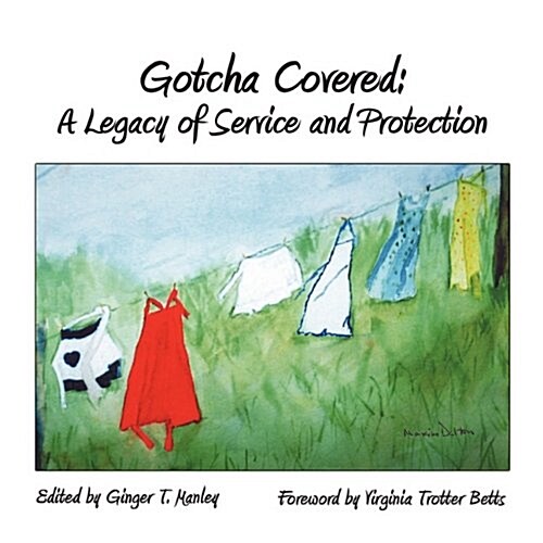 Gotcha Covered: A Legacy of Service and Protection (Paperback)