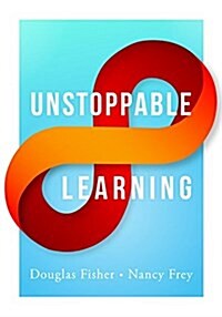 Unstoppable Learning: Seven Essential Elements to Unleash Student Potential (Using Systems Thinking to Improve Teaching Practices and Learni (Paperback)