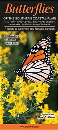 Butterflies of the Southern Coastal Plain Including Northern Florida, Southern Georgia, Alabama, Mississippi & Louisiana: A Guide to Common & Notable (Paperback)