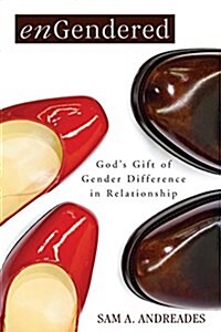 Engendered: Gods Gift of Gender Difference in Relationship (Paperback)
