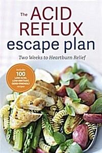 The Acid Reflux Escape Plan: Two Weeks to Heartburn Relief (Paperback)