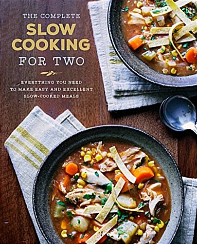 The Complete Slow Cooking for Two: A Perfectly Portioned Slow Cooker Cookbook (Paperback)