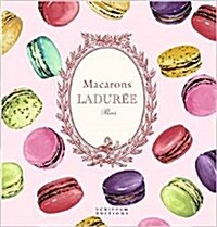 Macarons: The Recipes : by Laduree (Hardcover)