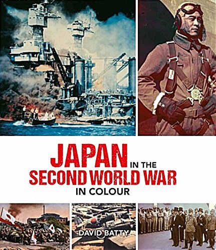 Japan in the Second World War in Colour (Hardcover)