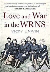 Love and War in the WRNS : Letters Home 1940-46 (Hardcover)