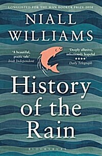 History of the Rain : Longlisted for the Man Booker Prize 2014 (Paperback)