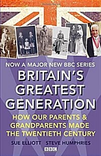 Britains Greatest Generation (Hardcover)