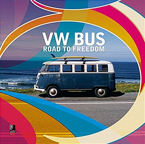 VW Bus Road to Freedom (Hardcover)