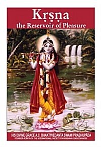 Krishna the Reservoir of Pleasure (Paperback)