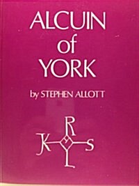 Alcuin of York: His Life and Letters (Paperback)