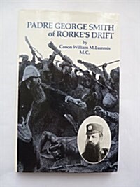 Padre George Smith of Rorkes Drift (Hardcover, 1St Edition)