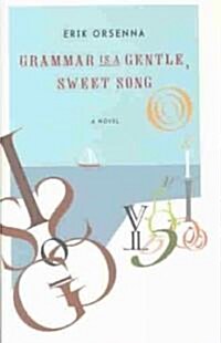 Grammar Is a Sweet, Gentle Song (Hardcover)