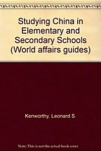 Studying China in Elementary and Secondary Schools (Paperback)
