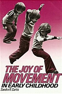 Joy of Movement in Early Childhood (Paperback)