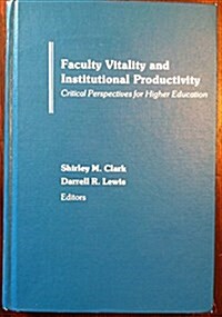 Faculty Vitality and Institutional Productivity (Hardcover)