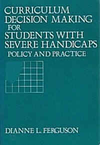 Curriculum Decision Making for Students With Severe Handicaps (Paperback)